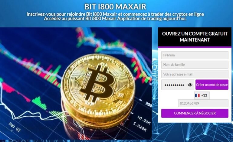 Bit i800 Maxair Avis – Légitime Plateforme de Trading Bit Maxair?