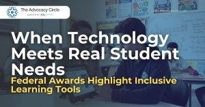 Federal EdTech Innovation Awards Highlight New Opportunities in Special Education