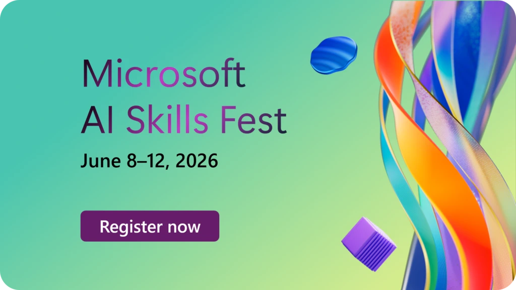 How Microsoft AI Skills Fest 2026 is Rewriting the Enterprise Playbook